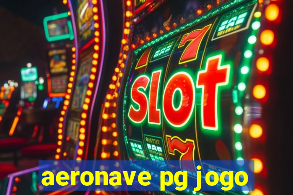 aeronave pg jogo